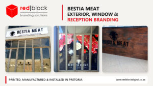 Bestia Meat exterior signage, window graphics and reception branding completed by Redblock Branding Solutions in Pretoria.